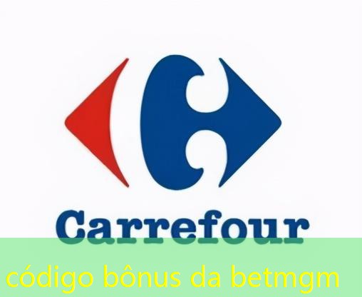 código bônus da betmgm código bônus da betmgm