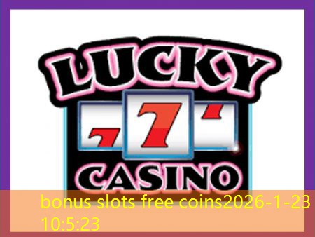 bonus slots free coins bonus slots free coins